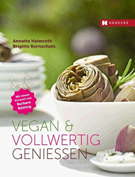 Vegan & vollwertig genießen Vegan & vollwertig genießen